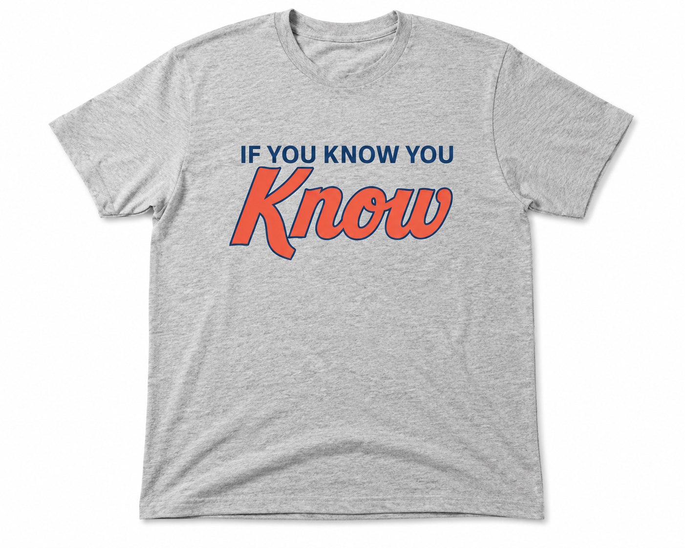 If You Know You Know T-Shirt