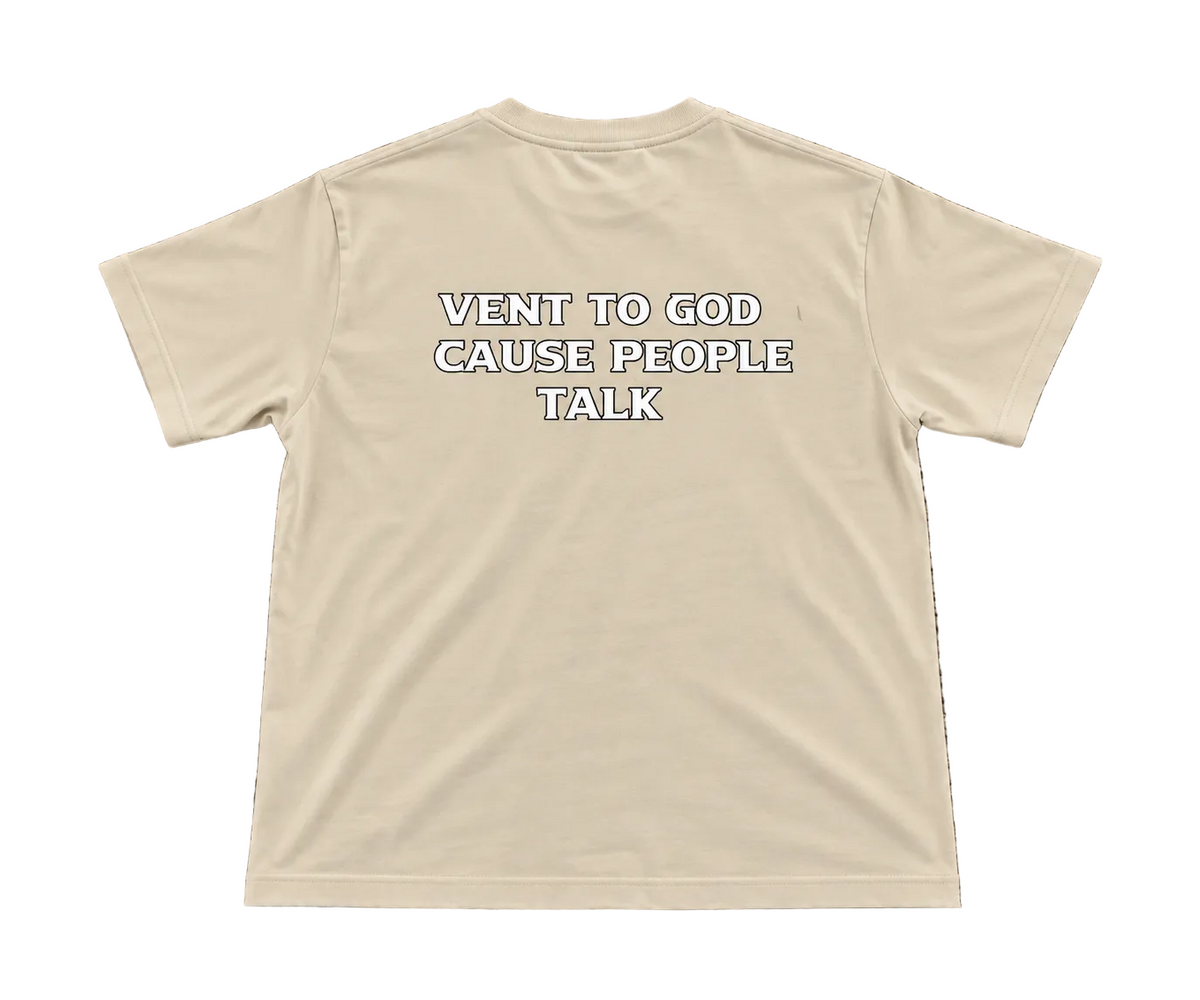 Vent to God cause people talk T-Shirt