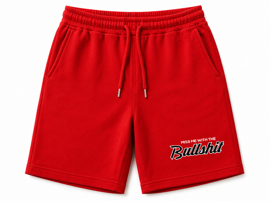 Miss Me With The Bullshit Shorts
