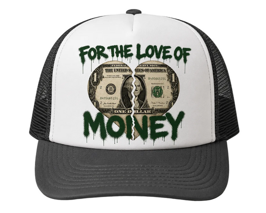 For The Love Of Money Trucker Hat