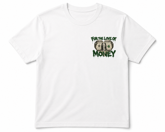 For The Love Of Money T-Shirt