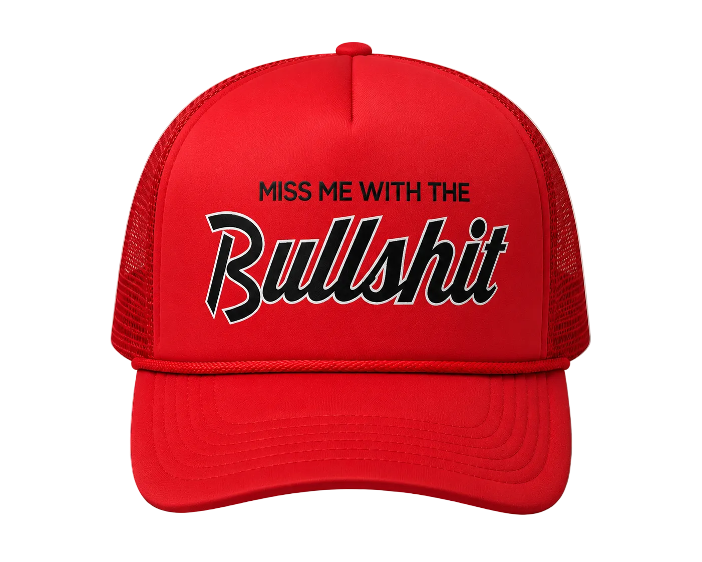 Miss Me With The Bullshit Trucker Hat