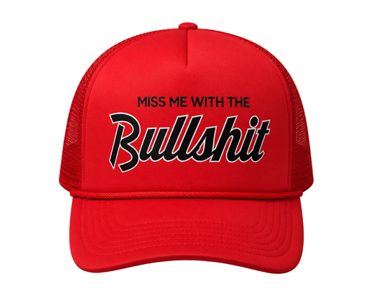 Miss Me With The Bullshit SnapBack