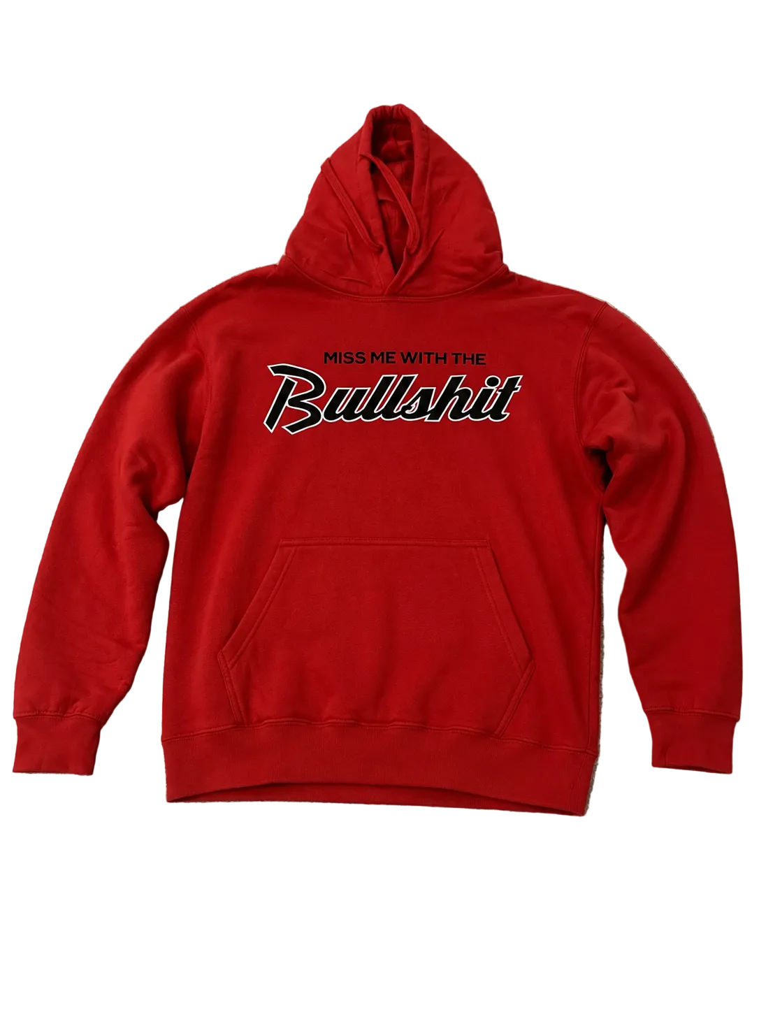 Miss me with the bullshit hoodie