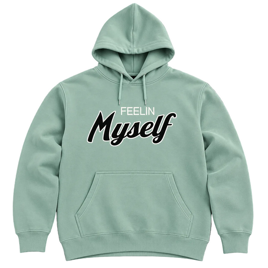 Feelin myself hoodie