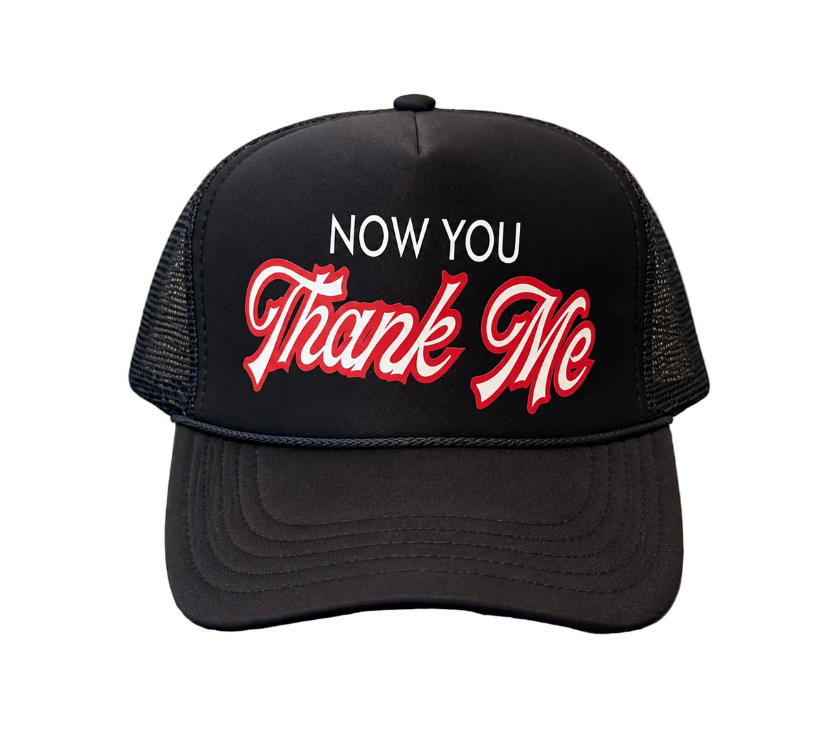 Now you thank me trucker hat